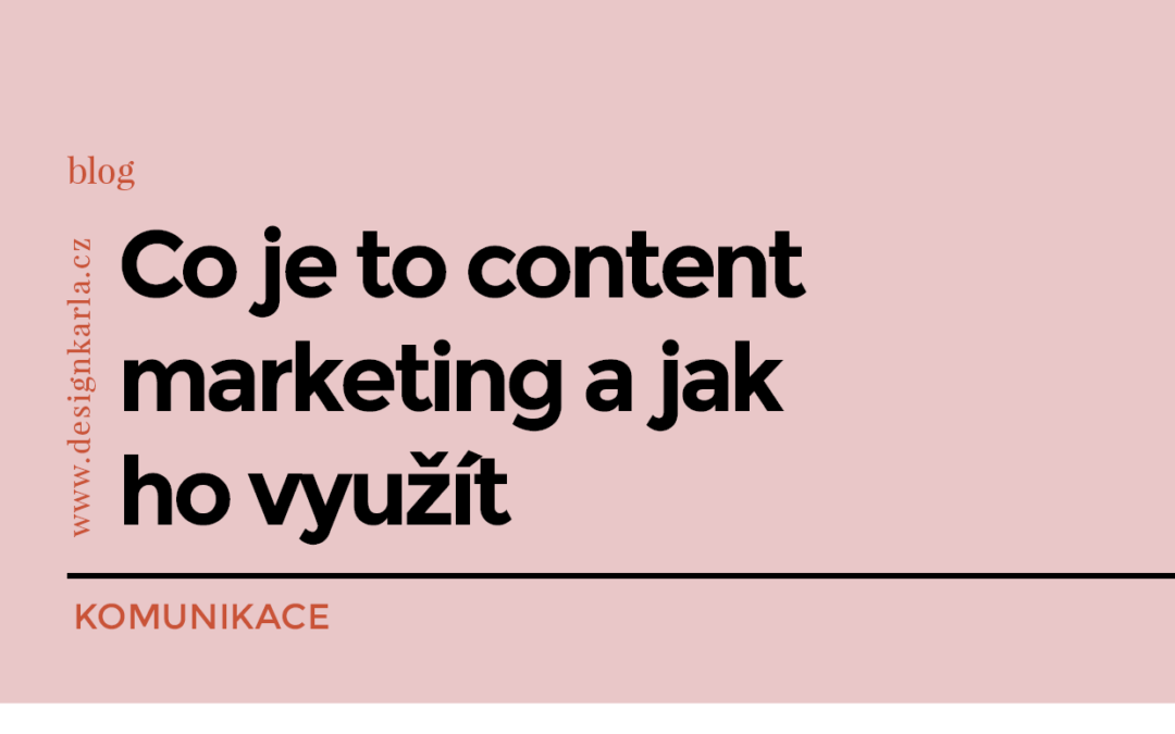 Co je content marketing a jak ho využít