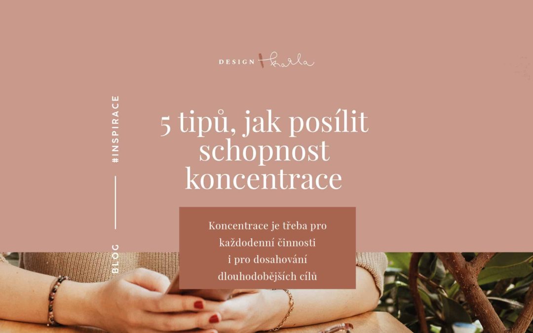 5 tipů, jak posílit schopnost koncentrace